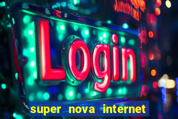 super nova internet 2 via boleto